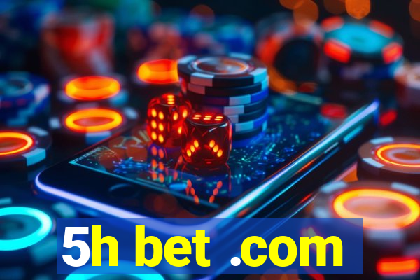 5h bet .com